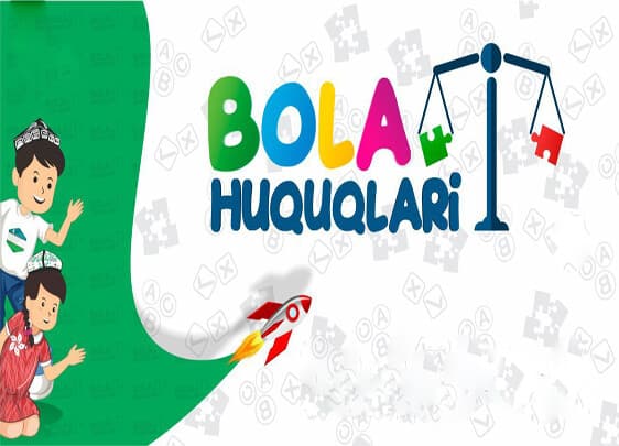 Bola huquqlari nimalardan iborat? O‘zbekistonda bolalar huquqlari tushuntiriladi